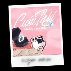 Cưới Thôi - Masiu x Masew (mogon remix)DROP 1