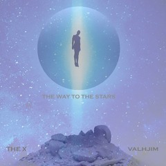 The Way To The Stars - The X & Valhjim