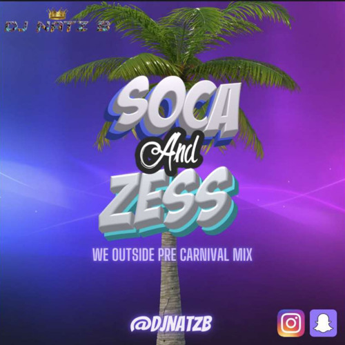 Soca & Zess , We outside Pre Carnival Mix  2022