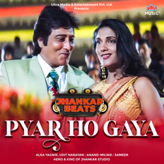 Pyar Ho Gaya - Jhankar Beats