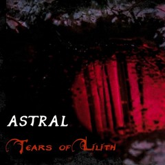 Tears Of Lilith - Astral