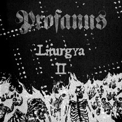 Profanus - Liturgya II