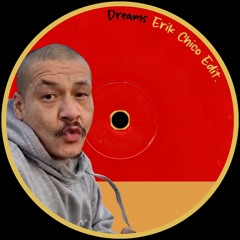 Dreams (Erik Chico Edit)