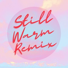 Still Warm (Mark Mills Remix )