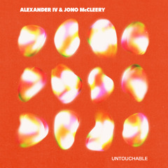 Alexander IV & Jono McCleery - Untouchable