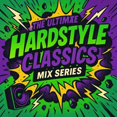 The Ultimate Hardstyle Classics Mix 2007 till 2014 (Vol. 3)