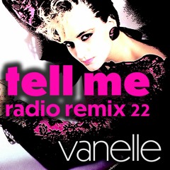 Vanelle - Tell Me (Radio Remix 22)