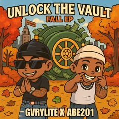 UNLOCK THE VAULT EP🔓🔊 ( A.B.E & GVRYLITE )