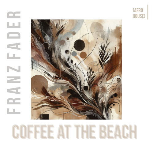Franz Fader - Coffee at the Beach [Afro House]