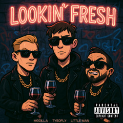 LOOKIN' FRESH