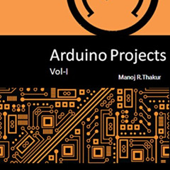 [Get] KINDLE 📩 Arduino Projects Vol-I: With Proteus Simulation Files. Don't just rea