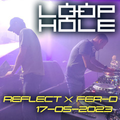 Reflect x Fer-D @ Loophole 17-05-2023 / De Helling - Utrecht - NL