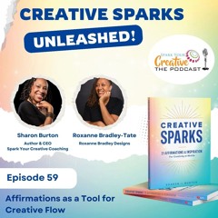 Episode 59: Creative Sparks Unleashed - Affirmations as a Tool for Creative Flow