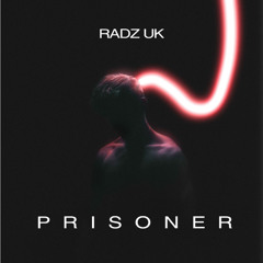 Radz - Prisoner [Premiere]