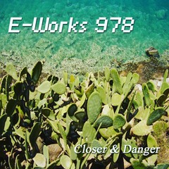 E-Works 978 - Danger to Life