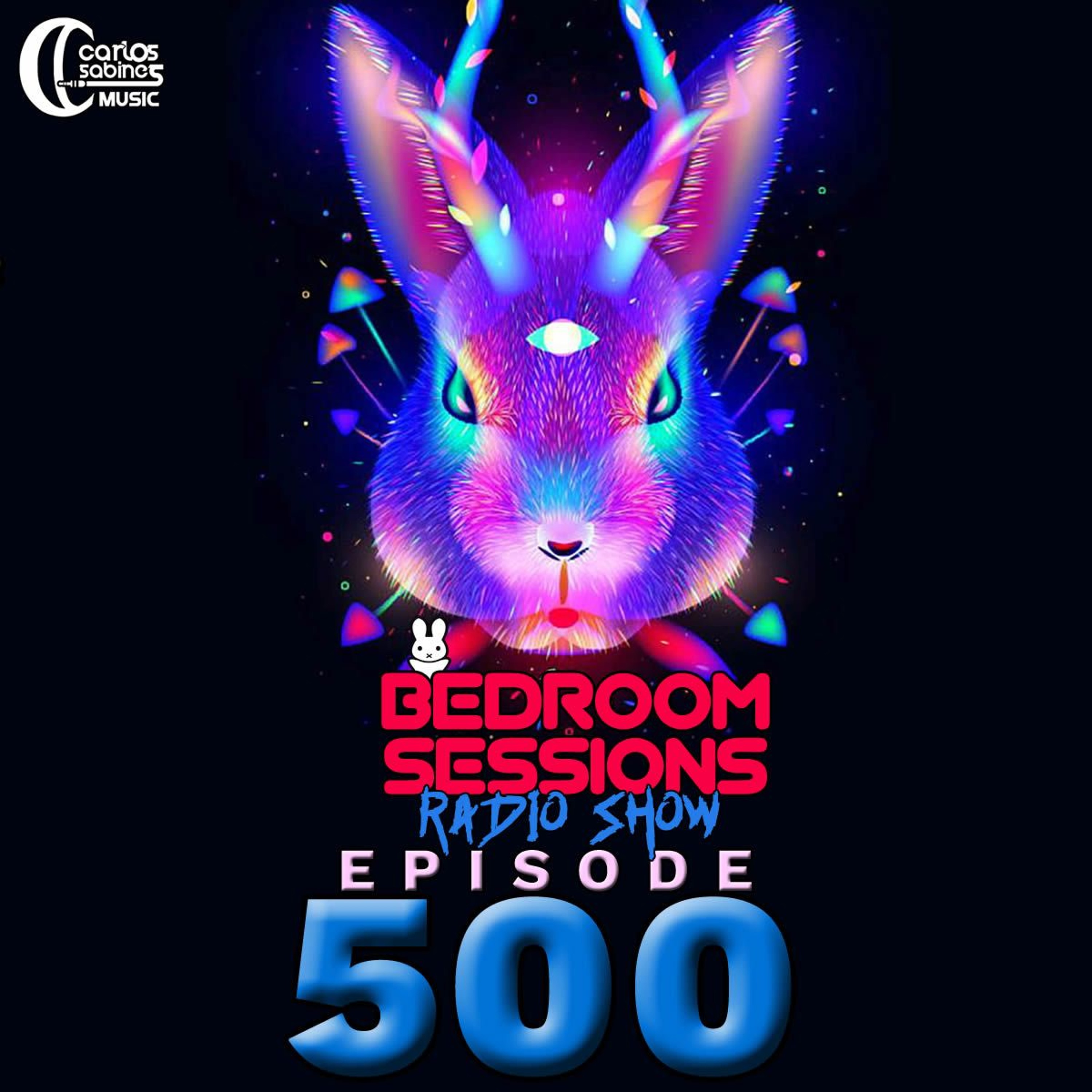 Carlos Sabines - Bedroom Sessions Radio Show Ep 500 episode artwork
