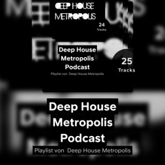 Deep House Metropolis Podcast