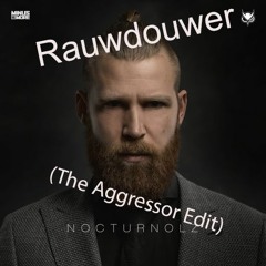 Killshot & Mc Nolz -Rauwdouwer (The Aggressor Edit)