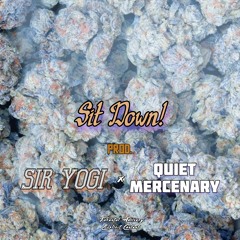 Sit Down! (prod. SIR YOGI & Quiet Mercenary)
