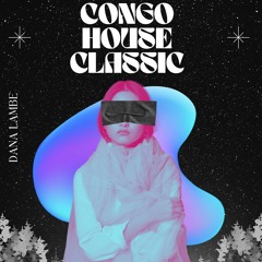 congo house classic| Dana Lambe |