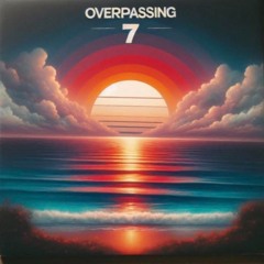 OVERPASSING7