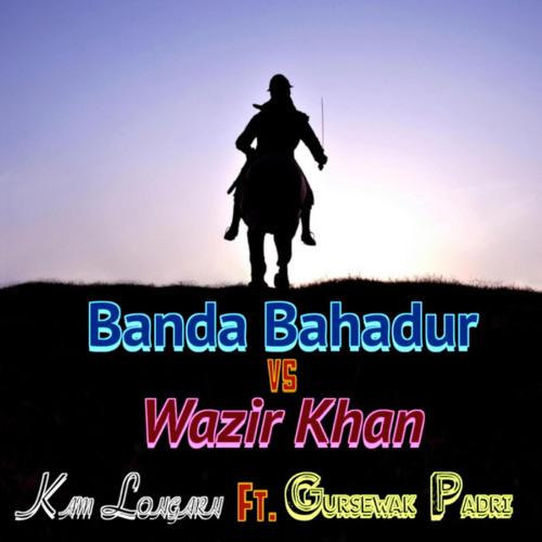 Banda Bahadur Vs Wazir Khan (feat. Gursewak Padri) - Kam Lohgarh