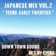 JAPANESE MIX VOL.2 "TEENS - EARY TWENTIES"