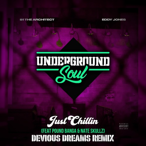 B1 The Architect X Eddy Jones -Just Chillin Ft Pound Banga & Nathan Skullz (Devious Dreams Remix)