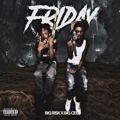 Friday x Big Ceo