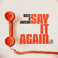 BCee & Javeon - Say It Again