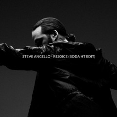 Rejoice - Steve Angello (BODA HT EDIT)