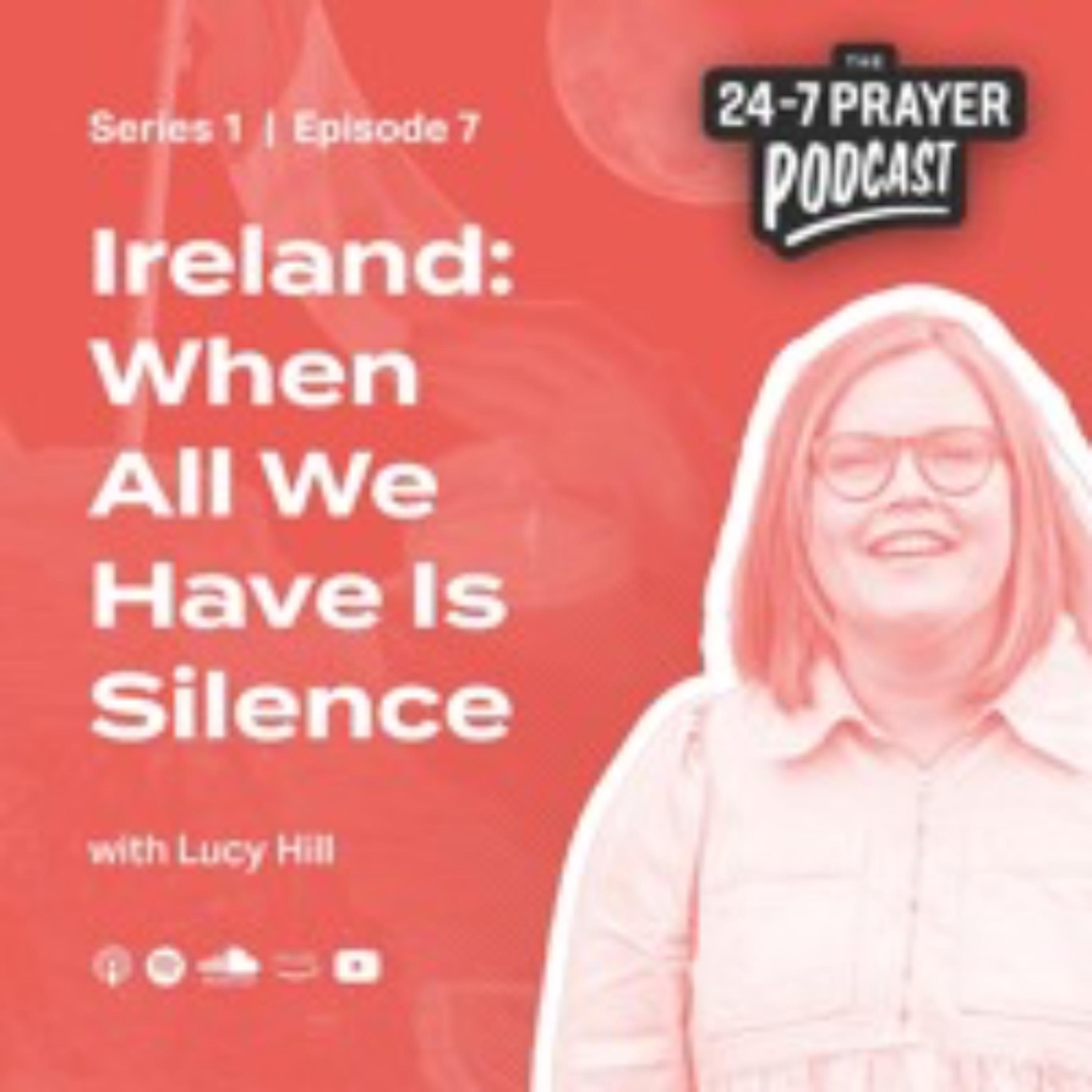 How do we pray when all we have is silence? – Lucy Hill, Ireland episode artwork
