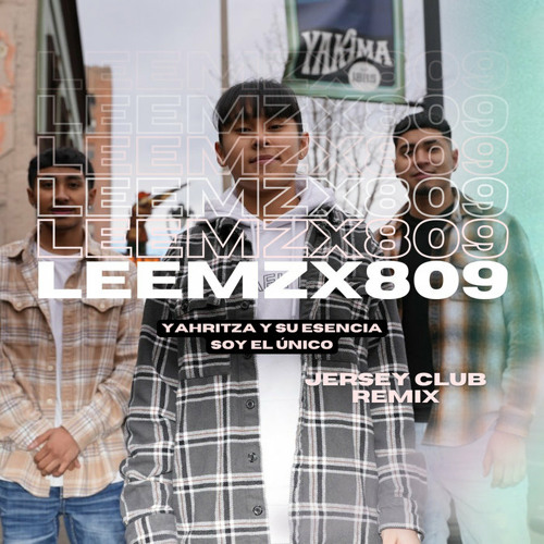 Yahritza y Su Esencia - Soy El Único (Leemz x 809 Jersey Club Remix)