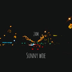 2AM (Prod by Sunny Woe)