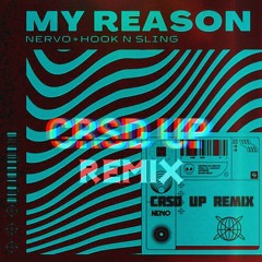 NERVO & Hook & Sling - My Reason (CRSD UP Remix)