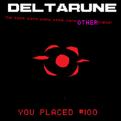 [senokjam] YOU PLACED #100 (DELTARUNE The 5Same Other Puppet)