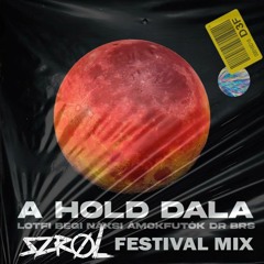 Lotfi Begi x Náksi feat. ÁMOKFUTÓK, DR BRS - A hold dala (SZROL Festival Mix)