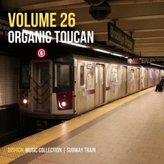 Organic Toucan Vol 26 - Subway Train
