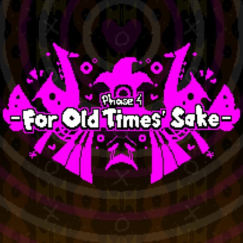 Phase 4 - For Old Times' Sake