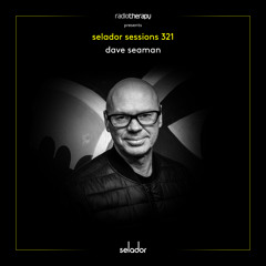 Selador Sessions 321 | Dave Seaman's Radio Therapy