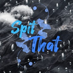 Spit That (Feat. Eyal) (prod. Fantom)