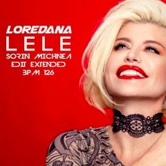 LOREDANA - LELE ( SORIN MICHNEA EDIT EXTENDED) 126