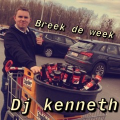 Breek de week - DJ Kenneth