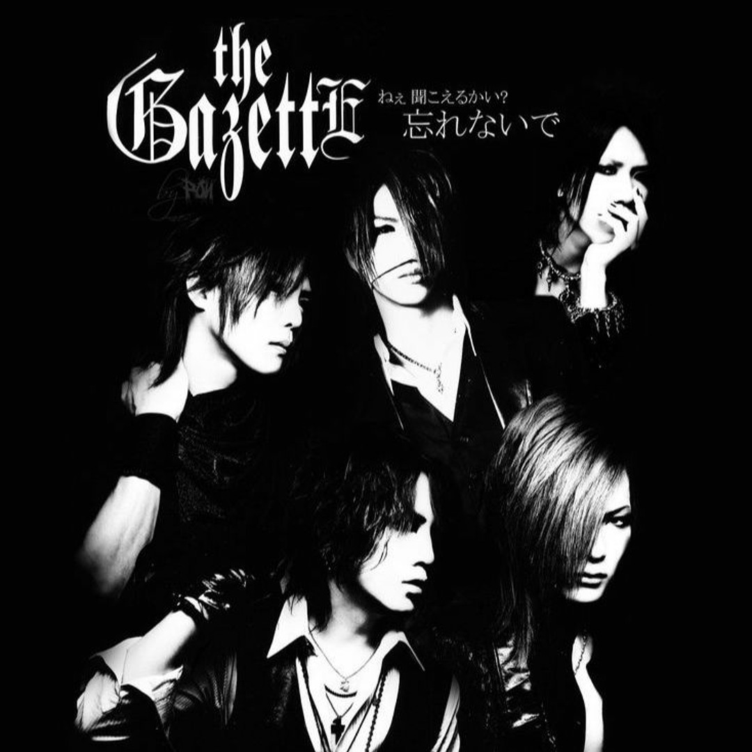 Stream R. | Listen to The GazettE songs that should also be