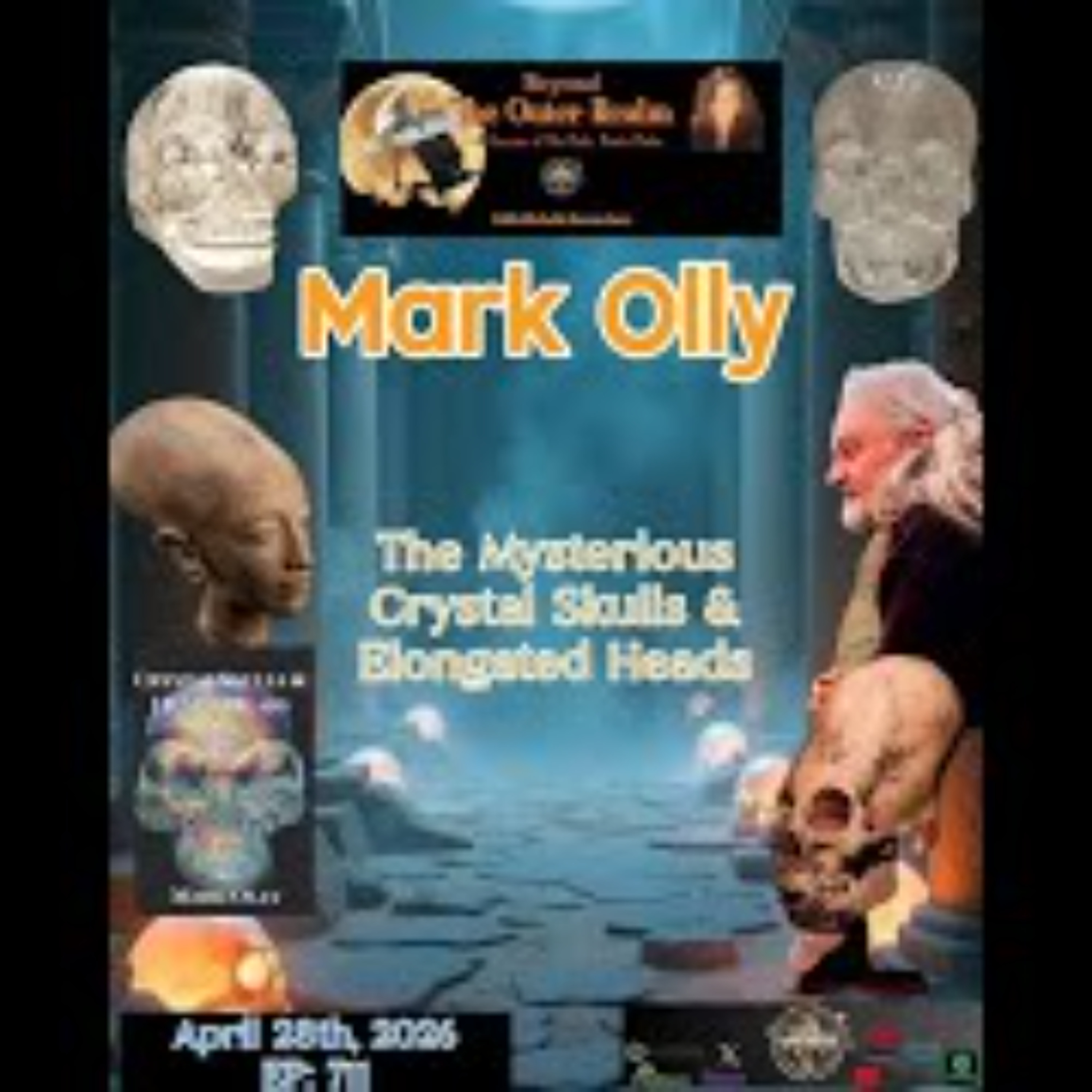 Beyond The Outer Realm-  The Mysterious Crystal Skulls & Elongated Heads wit Mark Olly episode artwork