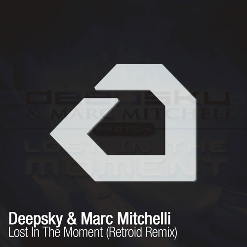 Stream Deepsky & Marc Mitchell - Lost in the Moment (Retroid Remix ...