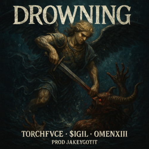 Torchfvce x $igil x OmenXIII- Drowning