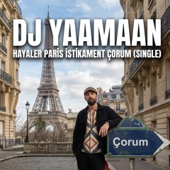 DJ YaaMaan - Hayaler Paris istikamet Çorum ( Afrohouse ) Single .mp3