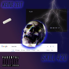 Skill420 - Keine Zeit (prod by ceronthebeat)
