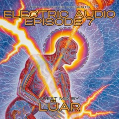 Electric Audio Episode 7 with Lüar